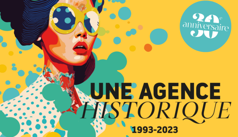 1993 – 2023 : Une agence historique