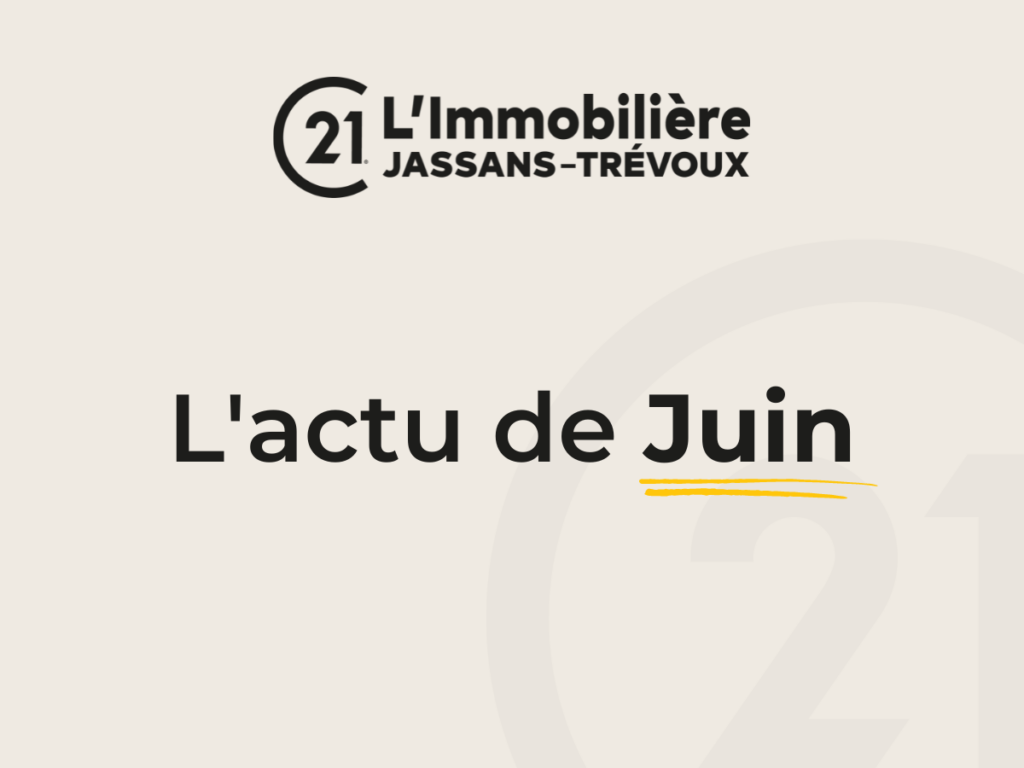 ActuJuin - Century 21 Jassans Trévoux - C l'été