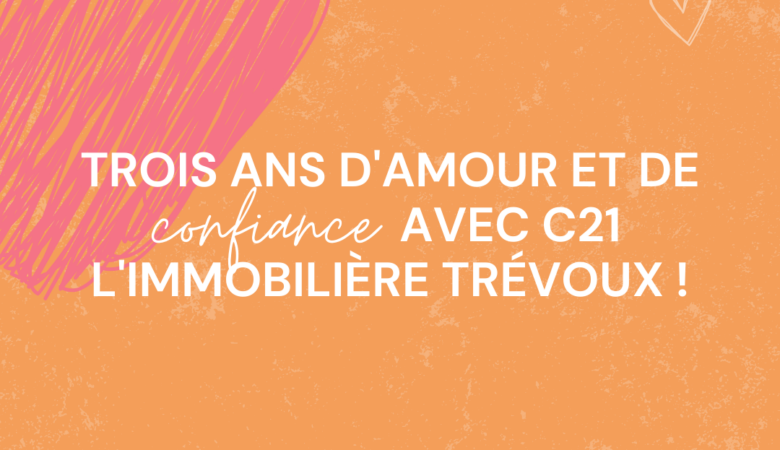 Célébrons ensemble les 3 ans de Century 21 à Trévoux !