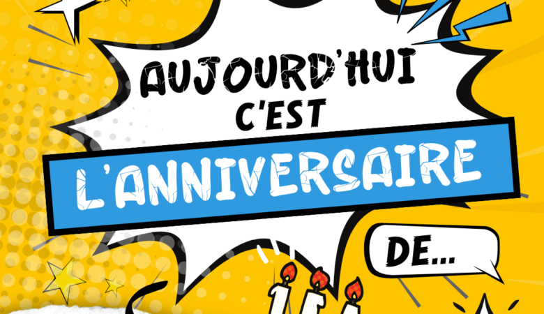 Et bon anniversaire…