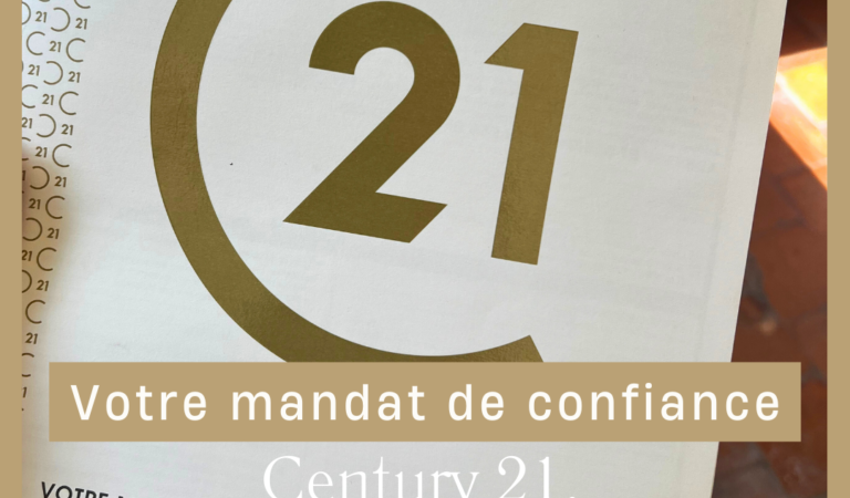 Le Mandat de Confiance Century 21 : votre allié pour une vente réussie !